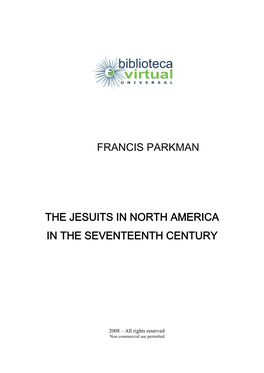 Francis Parkman the Jesuits in North America in The