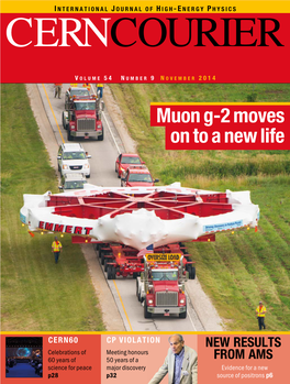 Muon G-2 Moves on to a New Life Printed by Warners (Midlands) Plc, Bourne, Lincolnshire, UK