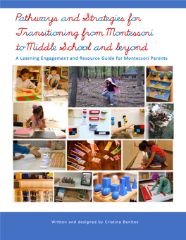 Pathways and Strategies for Transitioning from Montessori to Middle School and Beyond a Learning Engagement and Resource Guide for Montessori Parents