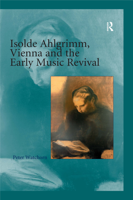 Isolde Ahlgrimm, Vienna and the Early Music Revival Isolde Ahlgrimm, Vienna 1943 (Isolde Ahlgrimm’S Collection) Isolde Ahlgrimm, Vienna and the Early Music Revival