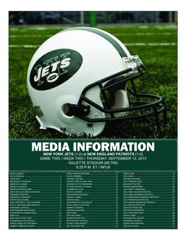 MEDIA INFORMATION NEW YORK JETS (1-0) at NEW ENGLAND PATRIOTS (1-0) GAME TWO / WEEK TWO / THURSDAY, SEPTEMBER 12, 2013 GILLETTE STADIUM (68,756) 8:25 P.M