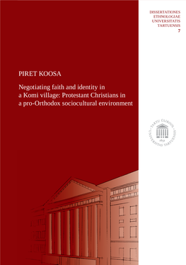 PIRET KOOSA Negotiating Faith and Identity in a Komi Village: Protestant Christians in a Pro-Orthodox Sociocultural Environment