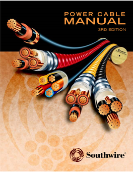 POWER CABLE MANUAL 3RD EDITION Southwire Company One Southwire Drive Carrollton, Georgia 30119, USA 800.444.1700