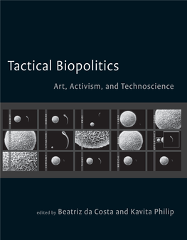 Art, Activism, and Technoscience Edited by Beatriz Da Costa and Kavita Philip