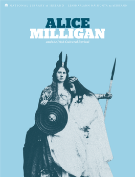 ALICE MILLIGAN and the Irish Cultural Revival CONTENTS