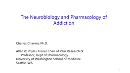 The Neurobiology and Pharmacology of Addiction