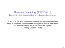 Lecture 16: Case Studies in Near-Term Quantum Computation