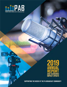 A TRIBUTE to LEW KLEIN It Is My Pleasure to Welcome You to the Pennsylvania Association of Broadcasters’ 2019 Annual Report