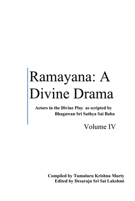 Ramayana: a Divine Drama Actors in the Divine Play As Scripted by Bhagawan Sri Sathya Sai Baba