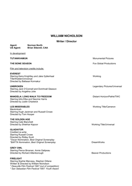 WILLIAM NICHOLSON Writer / Director Agent: Norman North US Agent: Brian Siberell, CAA