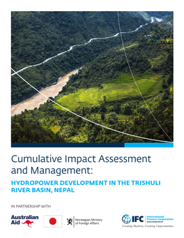 Cumulative Impact Assessment and Management: HYDROPOWER DEVELOPMENT in the TRISHULI RIVER BASIN, NEPAL