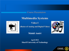 Multimedia Systems Video I (Basics of Analog and Digital Video)