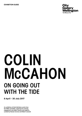 Colin Mccahon Works from the 1960S and 1970S, Exploring His Evolving Engagement with Māori Themes and Subjects, Curated by Wystan Curnow and Robert Leonard