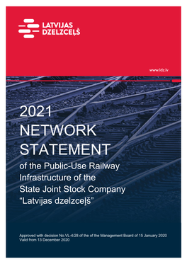 2021 NETWORK STATEMENT of the Public-Use Railway Infrastructure of the State Joint Stock Company “Latvijas Dzelzceļš”