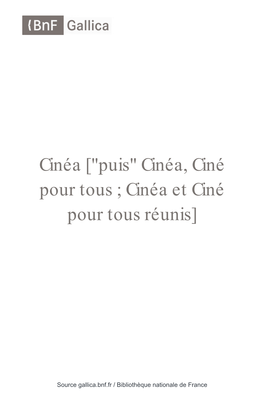 Cinéa ["Puis" Cinéa, Ciné Pour Tous ; Cinéa Et Ciné Pour Tous Réunis]