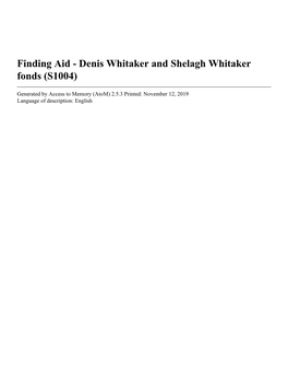 Finding Aid - Denis Whitaker and Shelagh Whitaker Fonds (S1004)