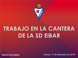 Trabajo En La Cantera De La Sd Eibar