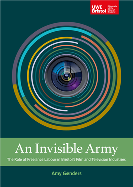 An Invisible Army the Role of Freelance Labour in Bristol’S Film and Television Industries