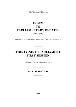 Index to Parliamentary Debates Thirty-Ninth Parliament First Session