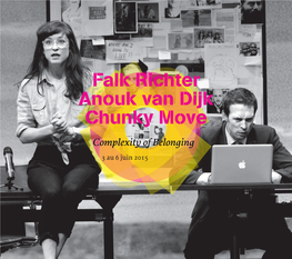 Falk Richter Anouk Van Dijk Chunky Move Complexity of Belonging 3 Au 6 Juin 2015 DANSE THÉÂTRE Chunky Move Complexity of Belonging