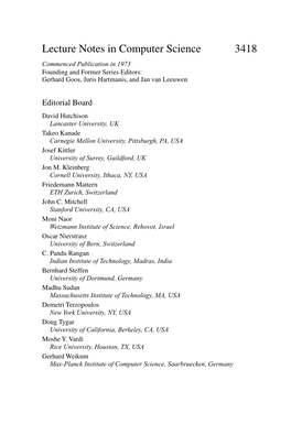 Lecture Notes in Computer Science 3418 Commenced Publication in 1973 Founding and Former Series Editors: Gerhard Goos, Juris Hartmanis, and Jan Van Leeuwen