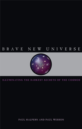 Halpern P., Wesson P. Brave New Universe.. Illuminating the Darkest