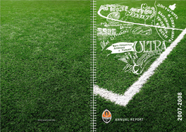 Annual Report 2007-2008 Ринат Ахметов: «I Want the Score to Be 3:0 Five Minutes After Kickoff»