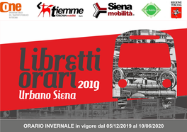ORARIO INVERNALE in Vigore Dal 05/12/2019 Al 10/06/2020 Indice Generale Delle Linee Urbano Di Siena S1 - a VIA TOZZI - VIA GALLORI - VIA TOZZI