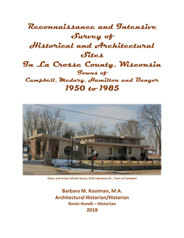 Reconnaissance and Intensive Survey of Historical and Architectural Sites in La Crosse County, Wisconsin Towns of Campbell, Medary, Hamilton and Bangor 1950 to 1985