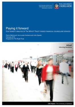 Paying It Forward COST BENEFIT ANALYSIS of the WYATT TRUST FUNDED FINANCIAL COUNSELLING SERVICES