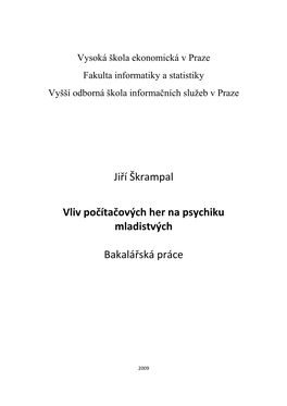 Jiří Škrampal Vliv Počítačových Her Na Psychiku Mladistvých Bakalářská Práce