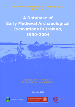 A Database of Early Medieval Archaeological Excavations in Ireland, 1930-2004