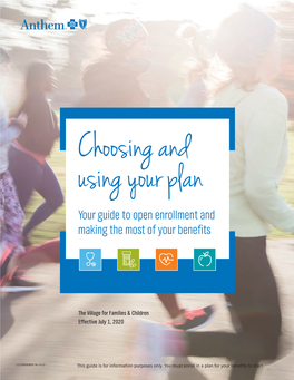 Choosing and Using Your Plan Your Guide to Open Enrollment and Making the Most of Your Benefits
