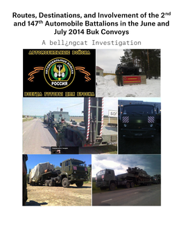 Routes, Destinations, and Involvement of the 2Nd and 147Th Automobile Battalions in the June and July 2014 Buk Convoys a Bell¿Ngcat Investigation