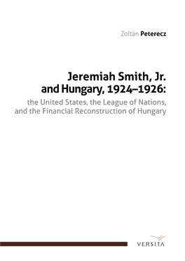 Jeremiah Smith, Jr. and Hungary, 1924–1926: the United States, the League of Nations, and the Financial Reconstruction of Hungary