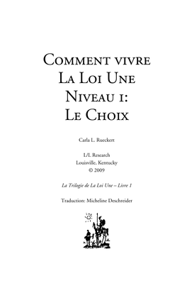 Living the Law of One 101: the Choice Copyright © 2009 L/L Research Tous Droits Réservés