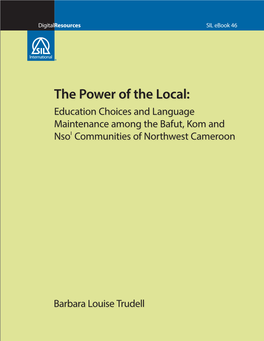 The Power of the Local: Education Choices and Language Maintenance Among the Bafut, Kom and Nsoˈ Communities of Northwest Cameroon