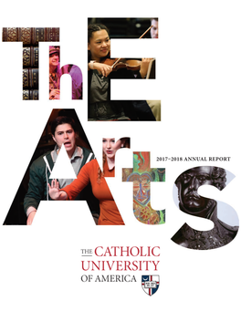 Annual Report the Arts at Catholic University by President John Garvey