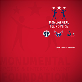 2014 ANNUAL REPORT Monumental Sports & Entertainment Foundation