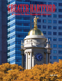 Greater Hartford Guide for New Residents & Visitors FALL 2019 TABLE of CONTENTS