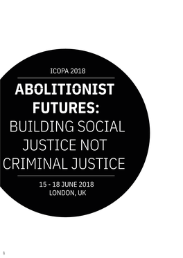 Abolitionist Futures: Building Social Justice Not Criminal Justice