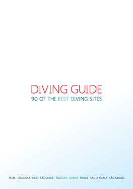 Diving Guide of the This Archipelago for Its Innumerous Diving Spots Azores, That Can Be Visited by All Lovers of This Activity