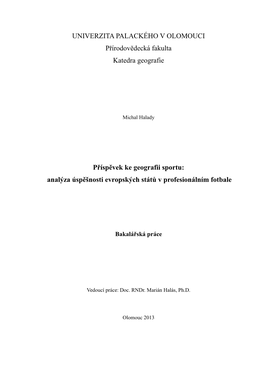 UNIVERZITA PALACKÉHO V OLOMOUCI Přírodovědecká Fakulta Katedra Geografie Příspěvek Ke Geografii Sportu: Analýza Úspě