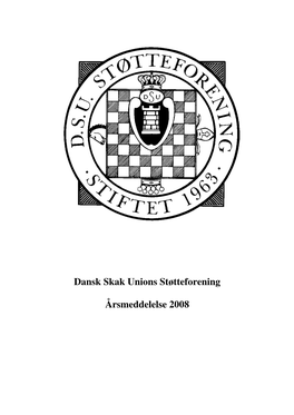 Dansk Skak Unions Støtteforening Årsmeddelelse 2008
