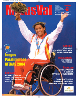Juegos Paralímpicos Atenas 2004 (Madrid), Fernando Peral (Murcia), Yolanda Zubillaga (Navarra), Elvira Alava (País 37/42 Vasco), Manuel López De La Reina (Valencia)