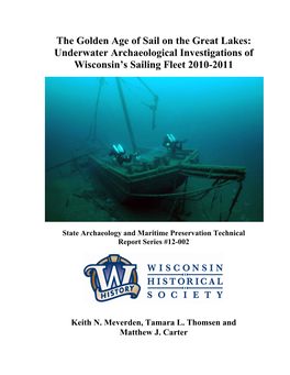 The Golden Age of Sail on the Great Lakes: Underwater Archaeological Investigations of Wisconsin’S Sailing Fleet 2010-2011