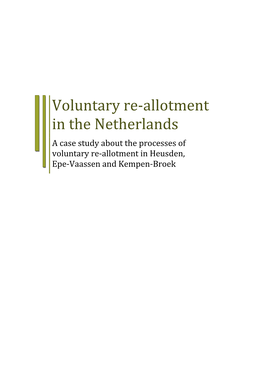 Voluntary Re-Allotment in the Netherlands a Case Study About the Processes of Voluntary Re-Allotment in Heusden, Epe-Vaassen and Kempen-Broek