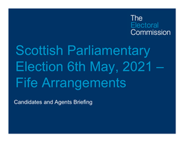 Scottish Parliamentary Election 6Th May, 2021 – Fife Arrangements