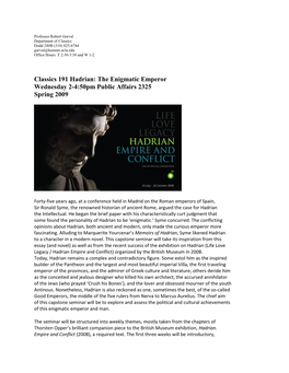 Classics 191 Hadrian: the Enigmatic Emperor Wednesday 2-4:50Pm Public Affairs 2325 Spring 2009