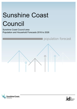 Sunshine Coast Council Sunshine Coast Council Area Population and Household Forecasts 2016 to 2026